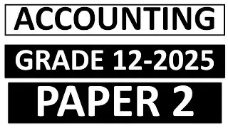 2025 ACCOUNTING PAPER 2 FINAL EXAMS NOVEMBER EXAM FINAL REVISION THUNDEREDUC GRADE 12 ACCOUNTING P.2