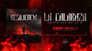 Grupo Los de La O - La Calabaza (Audio Oficial)