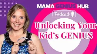 Unleashing Your Child's Genius: Insights from a Mama's Journey w/ Jaclyn Whitt