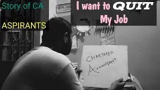 I want to Quit my Job || Aspirants || CA Student