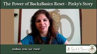 The Power of Back2Basics Reset - Pinky's Story