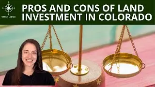 Pros and Cons of Land Investment In Colorado