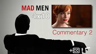 Mad Men Commentary: 4x10 'Hands and Knees' &ndash; w/ Matthew Weiner, David Carbonara
