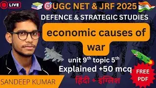Economic Causes of War | Defence & Strategic Studies UGC NET/JRF | Unit 9, Topic 5