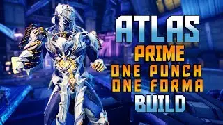 [WARFRAME] ATLAS Prime - One Punch Build - 1 Forma Build!