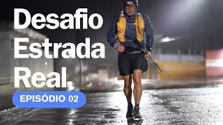 DESAFIO ESTRADA REAL 2021 - Episódio 2