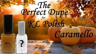The PERFECT DUPE for KL POLISH CARAMELLO