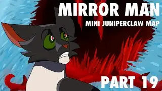 Mirror Man | Mini Juniperclaw MAP Part 19