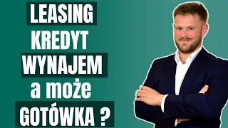 Samochód Firmowy 2026: Leasing, Kredyt czy Gotówka? | Drzewko Decyzyjne