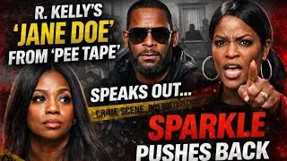 &ldquo;R. Kelly&rsquo;s &lsquo;Jane Doe&rsquo; Speaks&hellip; Sparkle Pushes Back&rdquo;