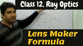 Lens maker formula physics class 12 | Ray Optics : Lens maker formula