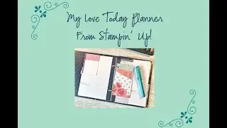 My Love Today Planner from Stampin' Up! UK