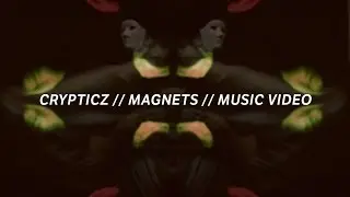 Crypticz - Magnets (Music Video)