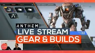 Anthem | Gear, Builds & Loadouts - Live Stream