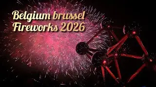 Happy new year 2026 Fireworks Belgium Brussel Atomium best one