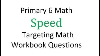 Primary 6 - Math - Speed - Targeting Math Workbook
