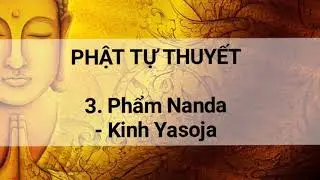 PHẬT TỰ THUYẾT : Kinh Yasoja