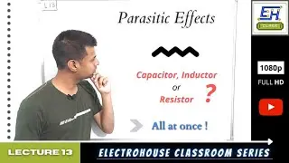 Parasitic Elements in Electrical Circuits | Resistive/Capacitive/Inductive | L13 | EHCS | Daniyal