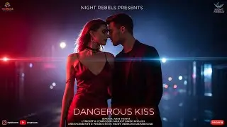 Dangerous Kiss | Dark Pop | Forbidden Romance | Bold & Risky Love | English song 2026 | Night Rebels