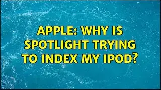 Apple: Why is Spotlight trying to index my iPod?