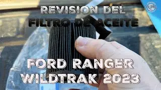 Ford Ranger Revisi&oacute;n del Filtro de aceite 70 000 kms. Cambio de aceite y filtro cada 10.000 kms