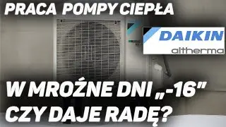 Pompa ciepła Daikin Altherma 3 8KW - praca w mrozie -16stC - czy daje radę?
