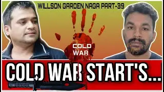 RA NEWS:-39 Wilson's Garden Naga/COLD WAR START'S/ ವಿಲ್ಸನ್ ಗಾರ್ಡನ್ ನಾಗ ಭಾಗ 39