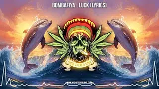 Bombafiya - Luck ✨ (New Reggae 2023 / Cali Reggae 2023 / Reggae Lyric Video)