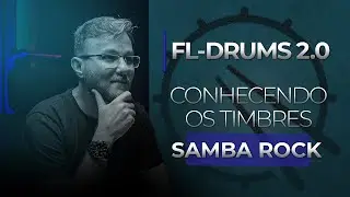 FL-DRUMS v2.0 - CONHECENDO OS TIMBRES - SAMBA ROCK