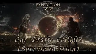 Clair Obscur Expedition 33 OST - Our Drafts Collides (Sorrow Version)