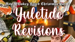 How Whiskey Saved Christmas Part 7: Yuletide Revisions
