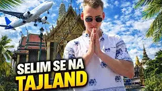 SELIM SE NA TAJLAND 🇹🇭 ( Ne znam da li mi je ovo pametno )