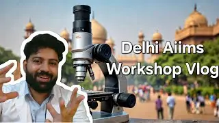 I SPENT 14 DAYS IN DELHI FOR AMAZING AIIMS ELECTRON MICROSCOPY WORKSHOP !