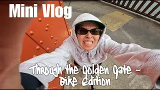 MINI VLOG. Through the Golden Gate - Bike Edition.