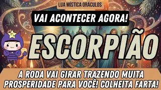 ESCORPI&Atilde;O ♏️ A RODA VAI GIRAR TRAZENDO MUITA PROSPERIDADE PARA VOC&Ecirc;! COLHEITA FARTA!