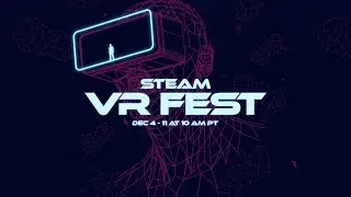 Steam VR Fest: Official Trailer