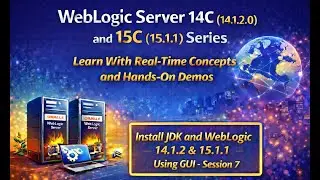 WebLogic Server 14C (14.1.2) & 15C (15.1.1) Series:Zero to Hero Installation via Linux GUI Session 7