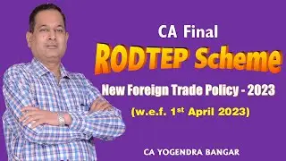 RoDTEP scheme under New Foreign Trade Policy 2023 by CA Yogendra Bangar