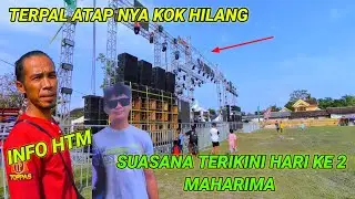 Suasana terkini MAHARIMA hari ke 2,terpal nya kok hilang kemana,spil rudal ima production 