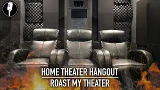 Home Theater Hangout | Roast My Theater