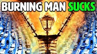 Burning Man is a DISASTER (And ALWAYS has been)