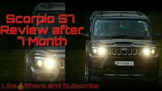 Scorpio S7 review after 7Month (2019)