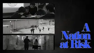 A Nation at Risk (short doc)
