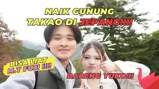 HAMPIR NYERAH!! BISA NAIK GUNUNG TAKAO DI JEPANG BARENG YUKO & BISA LIAT GUNUNG FUJI! | JAPAN TRAVEL