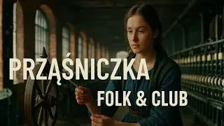 &bdquo;Prząśniczka 2025 &ndash; Folk & Club | Surwiwal21w x Grajek&rdquo;