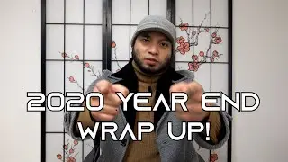 2020 YEAR END WRAP UP!