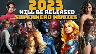 All Upcoming Superhero Movies 2023