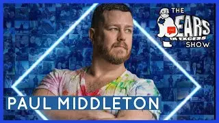PAUL MIDDLETON OPENS HIS HEART AND SOUL | The BEARS in EXCESS SHOW