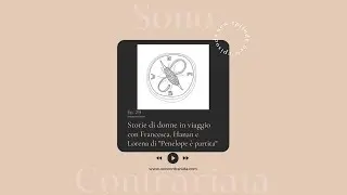 Ep.29 Storie di donne in viaggio con le ragazze di 