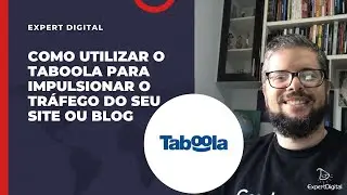 Como utilizar o Taboola para impulsionar o tr&aacute;fego do seu site ou blog